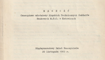 czasopismo Nr 1 Listopad 1960 r. Rok XI, na środku: MŁODOŚĆ Czasopismo młodzieży Śląskich Technicznych Zakładów Naukowych M.P.C w Katowicach; u dołu: Międzynarodowy Dzień Nauczyciela 20 listopada 1960 r.