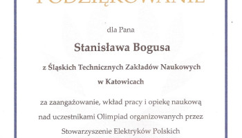 Dyplom: Podziękowanie dla Pana Stanisława Bogusa ze Śl.TZN w Katowicach za zaangażowanie, wkład pracy i opiekę naukową nad uczestnikami Olimpiad organizowanych przez Stowarzyszenie Elektryków Polskich. Bydgoszcz 14.06.2024.